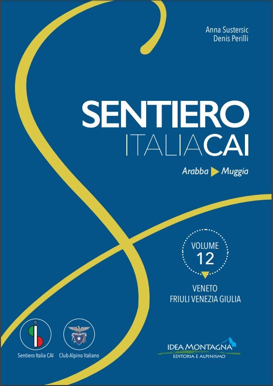 Volume 12 - SENTIERO ITALIA CAI - Veneto * Friuli Venezia Giulia