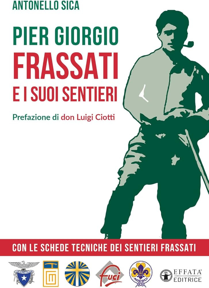 PIER GIORGIO FRASSATI E I SUOI SENTIERI